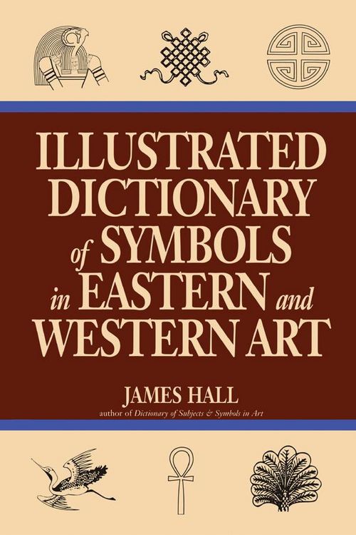 Produktbild: Illustrated Dictionary Of Symbols In Eastern And Western Art