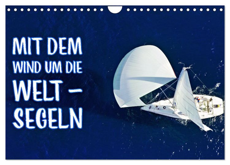 Produktbild: Mit dem Wind um die Welt - segeln (Wandkalender 2026 DIN A4 quer), CALVENDO Monatskalender