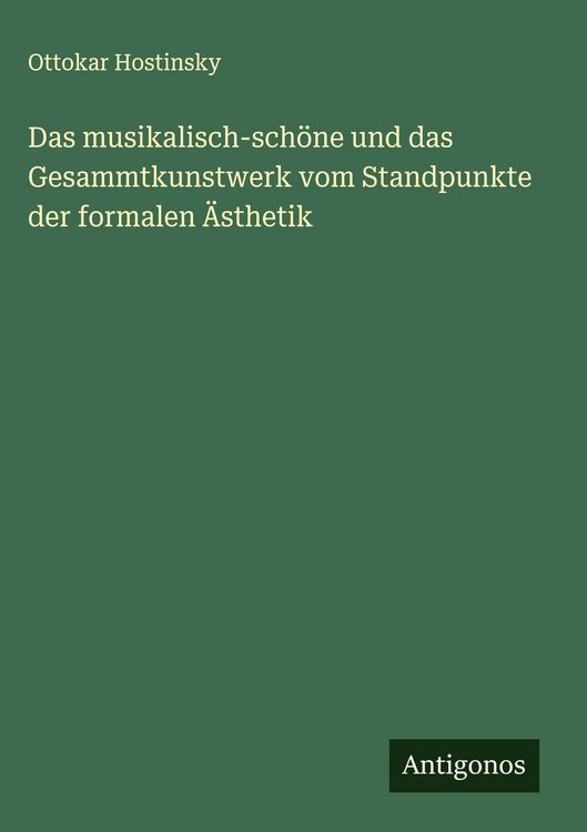 Produktbild: Das musikalisch-sch&ouml;ne und das Gesammtkunstwerk vom Standpunkte der formalen &Auml;sthetik