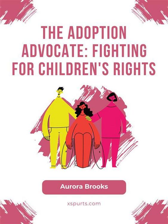 Produktbild: The Adoption Advocate- Fighting for Children's Rights