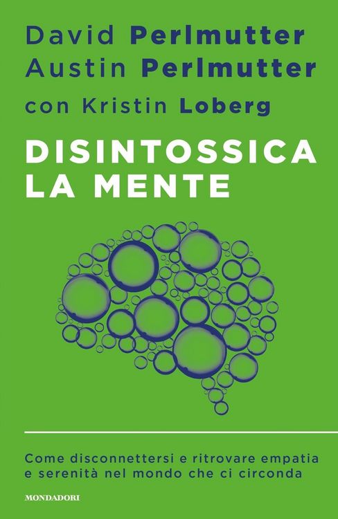 Produktbild: Disintossica la mente. Come disconnettersi e ritrovare empatia e serenit&agrave; nel mondo che ci circonda