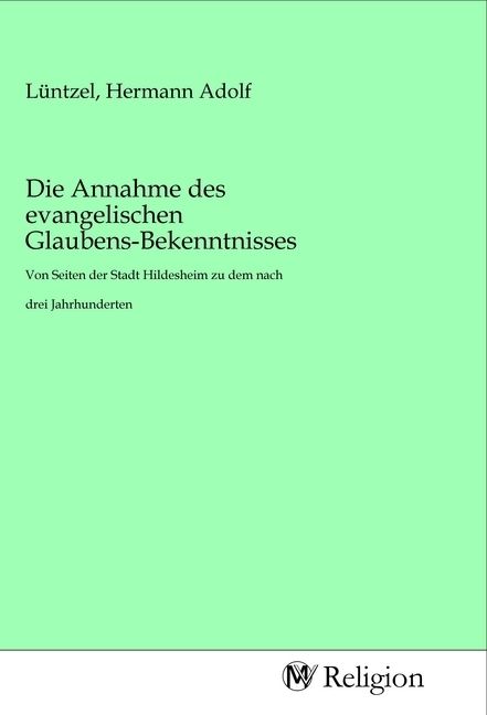 Produktbild: Die Annahme des evangelischen Glaubens-Bekenntnisses