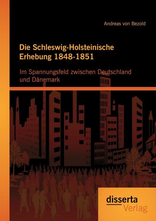 Produktbild: Die Schleswig-Holsteinische Erhebung 1848-1851: Im Spannungsfeld zwischen Deutschland und D&auml;nemark