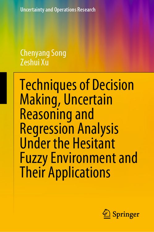 Produktbild: Techniques of Decision Making, Uncertain Reasoning and Regression Analysis Under the Hesitant Fuzzy Environment and Their Applications