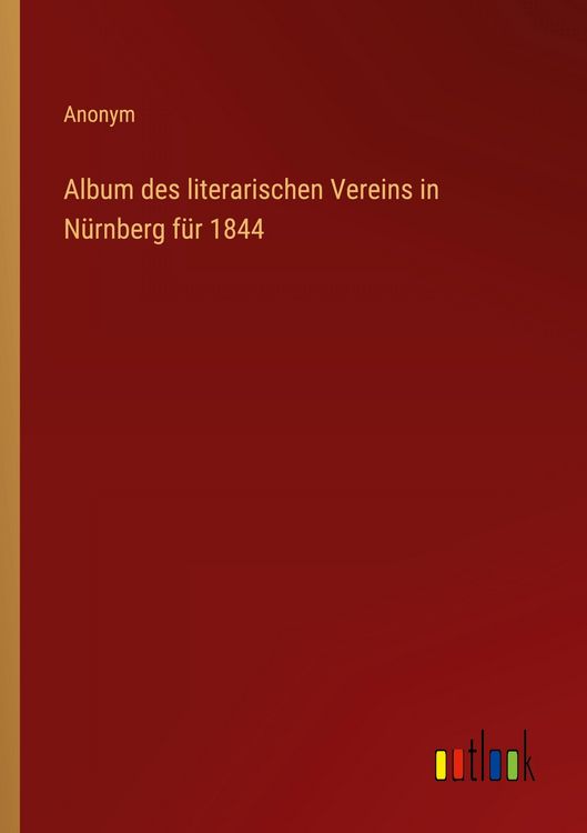 Produktbild: Album des literarischen Vereins in N&uuml;rnberg f&uuml;r 1844
