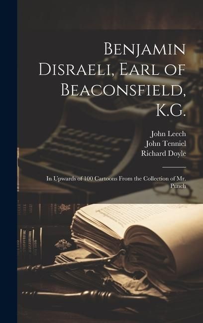 Produktbild: Benjamin Disraeli, Earl of Beaconsfield, K.G.