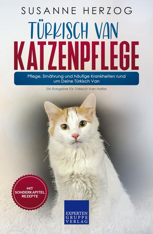 Produktbild: T&uuml;rkisch Van Katzenpflege - Pflege, Ern&auml;hrung und h&auml;ufige Krankheiten rund um Deine T&uuml;rkisch Van