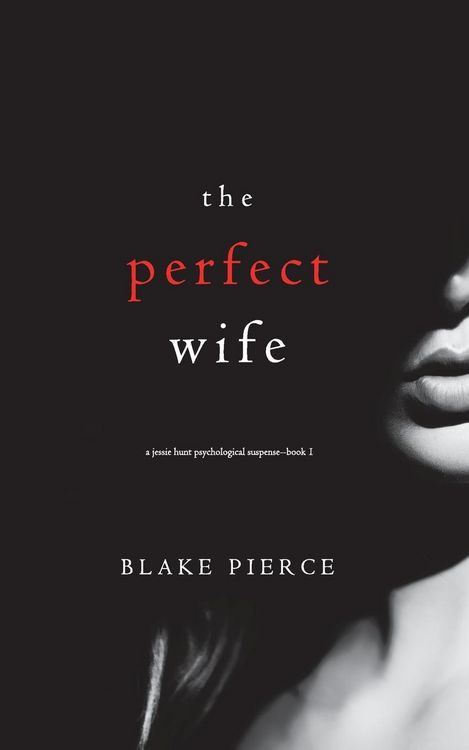 Produktbild: The Perfect Wife (A Jessie Hunt Psychological Suspense Thriller-Book One)