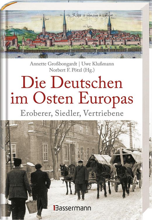 Produktbild: Die Deutschen im Osten Europas. Die Geschichte der deutschen Ostgebiete: Ostpreu&szlig;en, Westpreu&szlig;en, Schlesien, Baltikum und Sudetenland