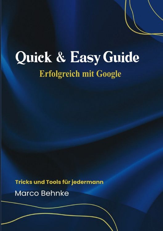 Produktbild: Quick &amp; Easy Guide Erfolgreich mit Google