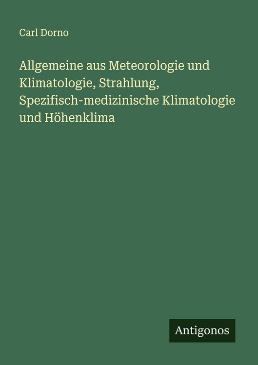 Produktbild: Allgemeine aus Meteorologie und Klimatologie, Strahlung, Spezifisch-medizinische Klimatologie und H&ouml;henklima