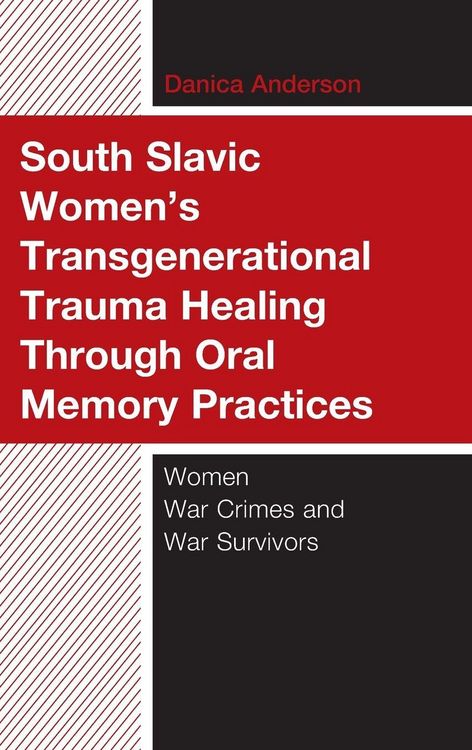Produktbild: South Slavic Women's Transgenerational Trauma Healing Through Oral Memory Practices