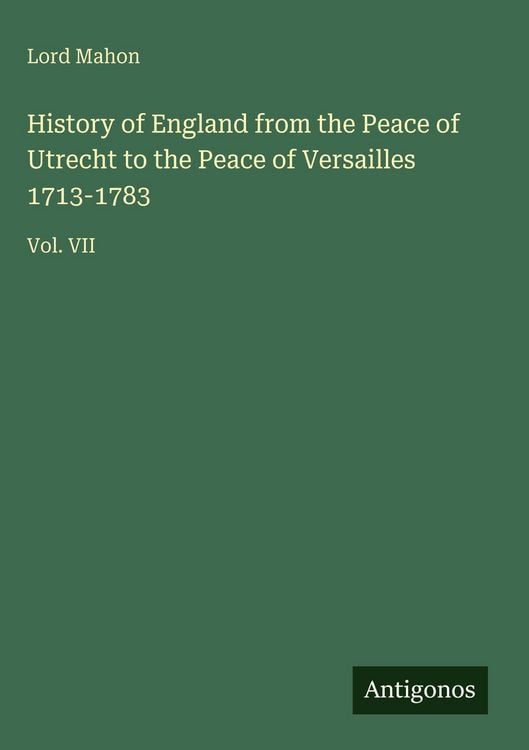 Produktbild: History of England from the Peace of Utrecht to the Peace of Versailles 1713-1783