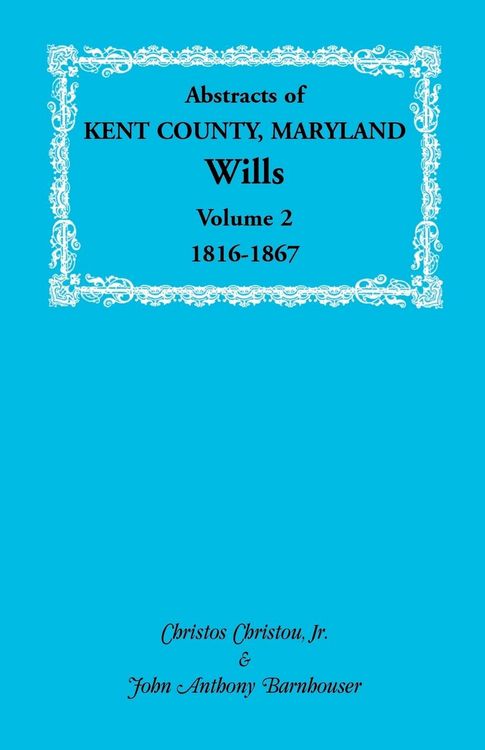 Produktbild: Abstracts of Kent County, Maryland Wills. Volume 2