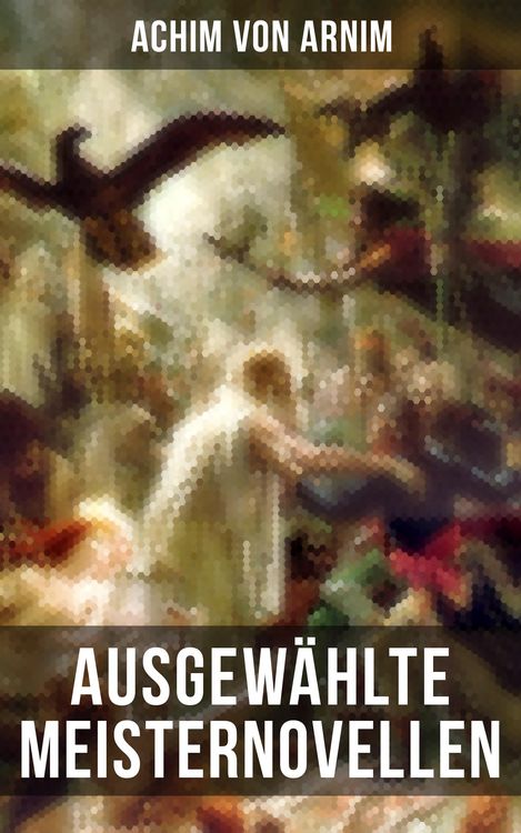 Produktbild: Ausgew&auml;hlte Meisternovellen von Achim von Arnim