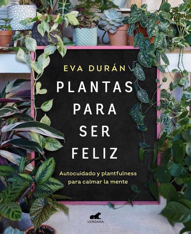 Produktbild: Plantas para ser feliz: Autocuidado y plantfulness para calmar la mente
