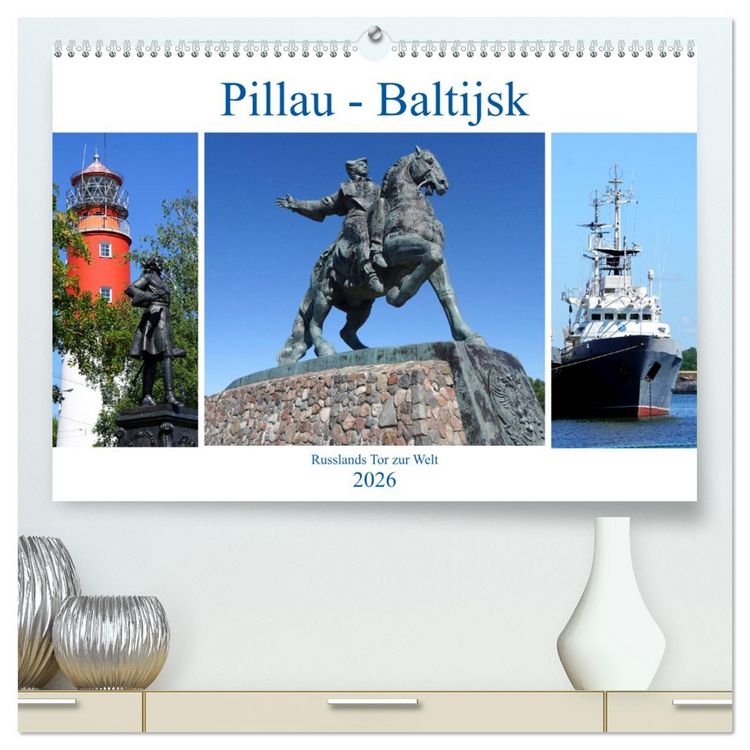 Produktbild: Pillau - Baltijsk. Russlands Tor zur Welt (hochwertiger Premium Wandkalender 2026 DIN A2 quer), Kunstdruck in Hochglanz