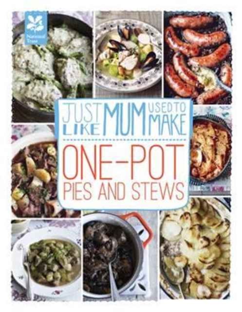 Produktbild: Mason, L: Just Like Mum Used to Make: One-pot Pies and Stews
