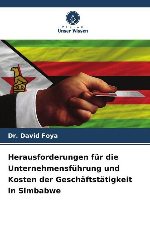 Produktbild: Herausforderungen f&uuml;r die Unternehmensf&uuml;hrung und Kosten der Gesch&auml;ftst&auml;tigkeit in Simbabwe