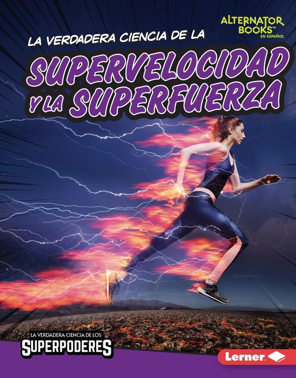 Produktbild: La verdadera ciencia de la supervelocidad y la superfuerza (The Real Science of Superspeed and Superstrength)