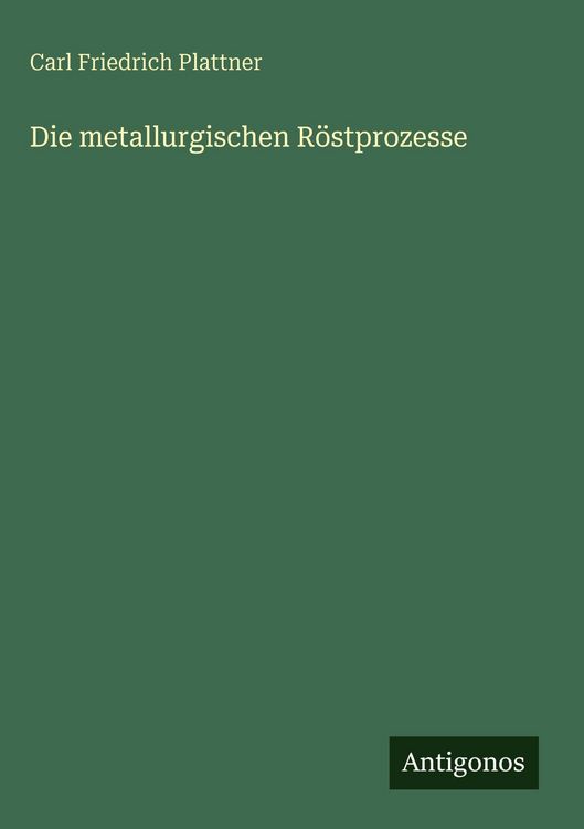 Produktbild: Die metallurgischen R&ouml;stprozesse