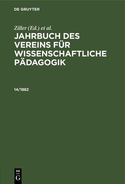 Produktbild: Jahrbuch des Vereins f&uuml;r Wissenschaftliche P&auml;dagogik. Erl&auml;uterungen. 14/1882