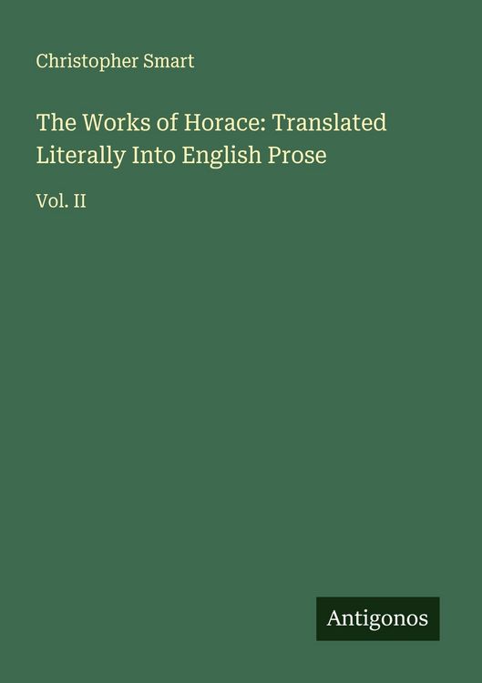 Produktbild: The Works of Horace: Translated Literally Into English Prose