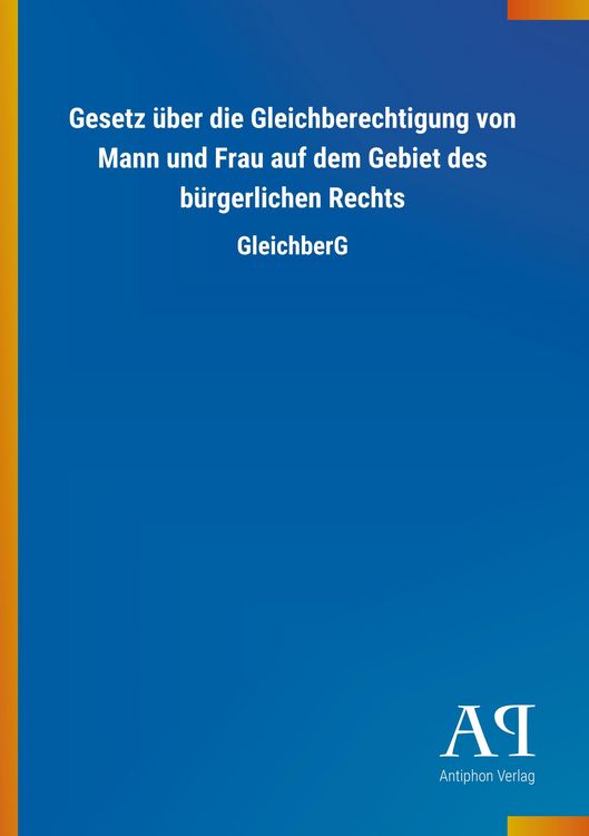 Produktbild: Gesetz &uuml;ber die Gleichberechtigung von Mann und Frau auf dem Gebiet des b&uuml;rgerlichen Rechts