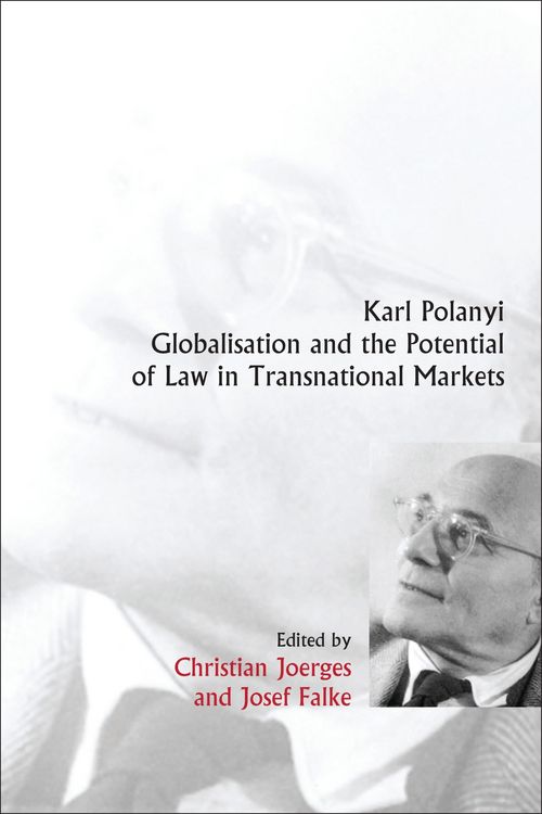 Produktbild: Karl Polanyi, Globalisation and the Potential of Law in Transnational Markets