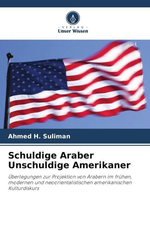 Produktbild: Schuldige Araber Unschuldige Amerikaner