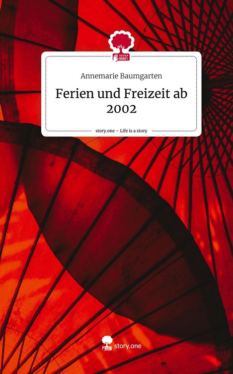Produktbild: Ferien und Freizeit ab 2002. Life is a Story - story.one