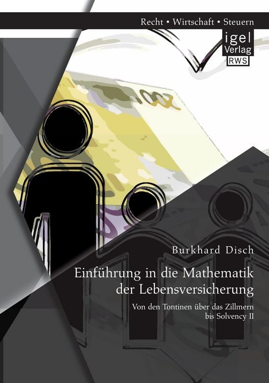 Produktbild: Einf&uuml;hrung in die Mathematik der Lebensversicherung: Von den Tontinen &uuml;ber das Zillmern bis Solvency II