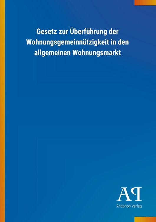 Produktbild: Gesetz zur &Uuml;berf&uuml;hrung der Wohnungsgemeinn&uuml;tzigkeit in den a
