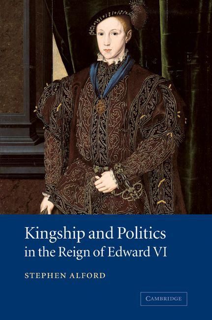 Produktbild: Kingship and Politics in the Reign of Edward VI