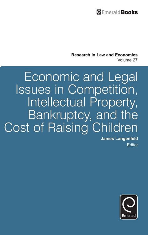Produktbild: Economic and Legal Issues in Competition, Intellectual Property, Bankruptcy, and the Cost of Raising Children