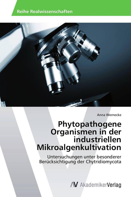 Produktbild: Phytopathogene Organismen in der industriellen Mikroalgenkultivation