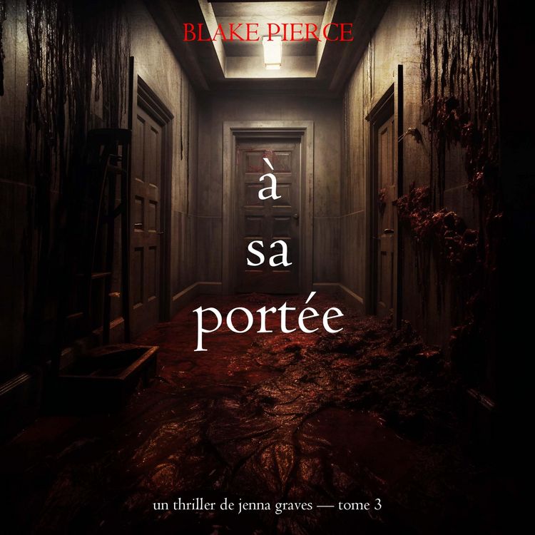 Produktbild: &Agrave; sa port&eacute;e (Un thriller de Jenna Graves &mdash; tome 3)