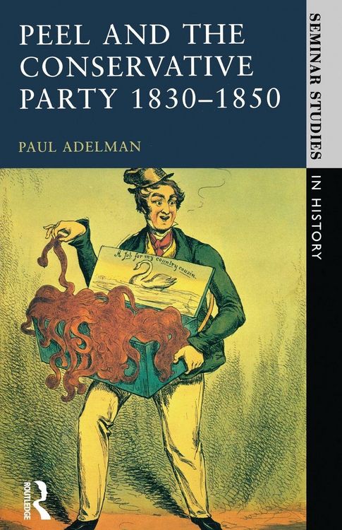 Produktbild: Peel and the Conservative Party 1830-1850