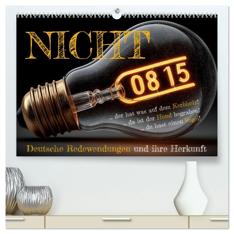 Produktbild: Nicht 08/15 - Deutsche Redewendungen und ihre Herkunft (hochwertiger Premium Wandkalender 2026 DIN A2 quer), Kunstdruck in Hochglanz