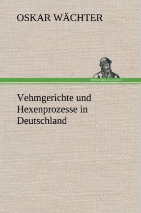 Produktbild: Vehmgerichte und Hexenprozesse in Deutschland