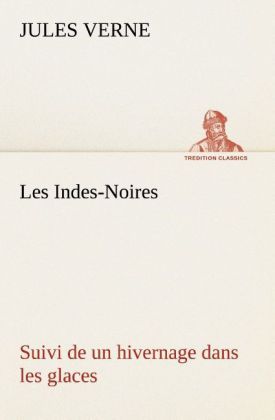Produktbild: Les Indes-Noires : suivi de un hivernage dans les glaces