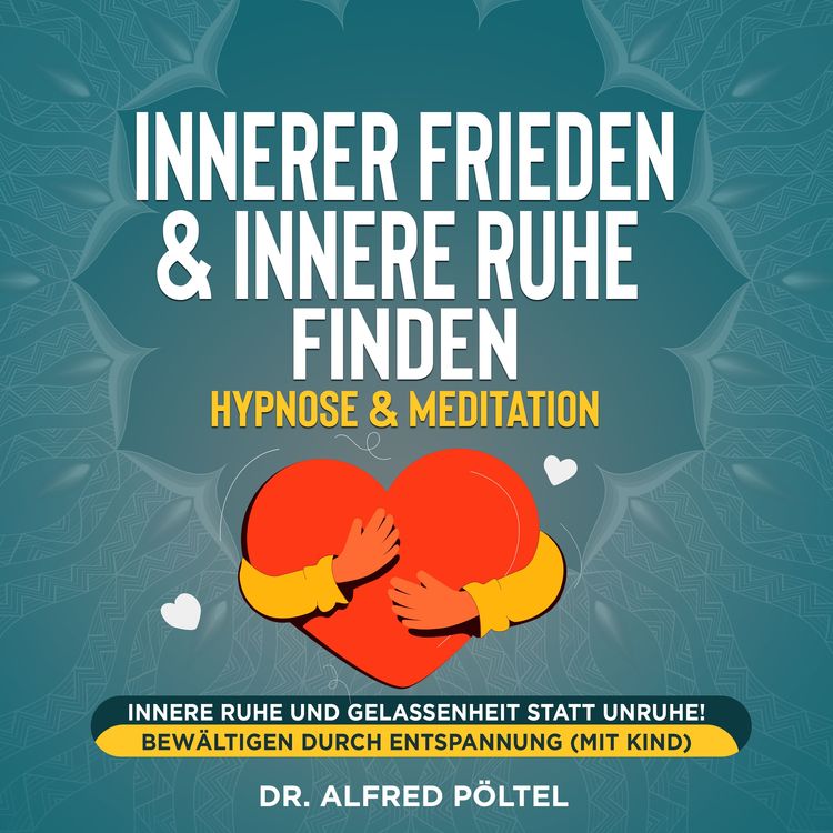 Produktbild: Innerer Frieden & Innere Ruhe finden - Hypnose & Meditation