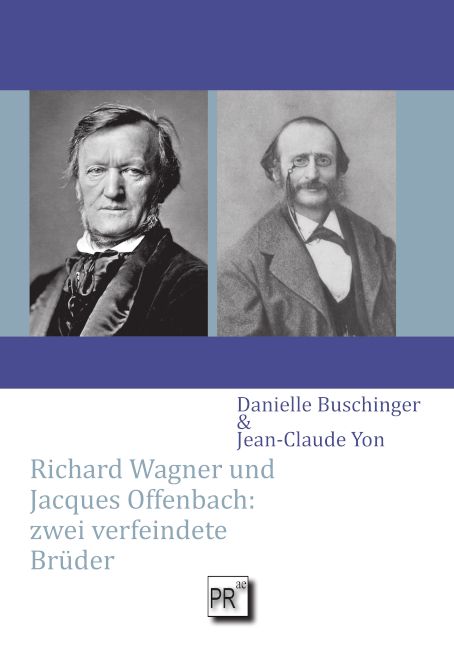 Produktbild: Richard Wagner und Jacques Offenbach: zwei verfeindete Br&uuml;der