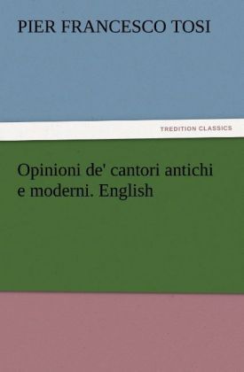 Produktbild: Opinioni de' cantori antichi e moderni. English