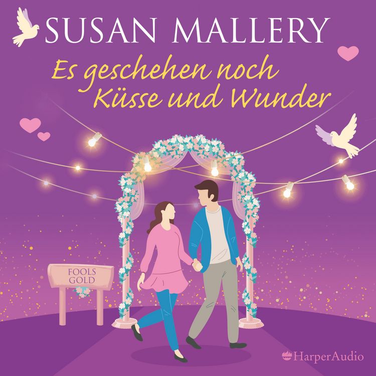 Produktbild: Es geschehen noch K&uuml;sse und Wunder (Fool's Gold 30) [ungek&uuml;rzt]
