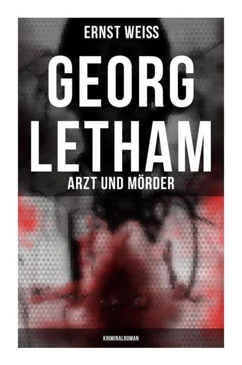 Produktbild: Georg Letham: Arzt und M&ouml;rder (Kriminalroman)