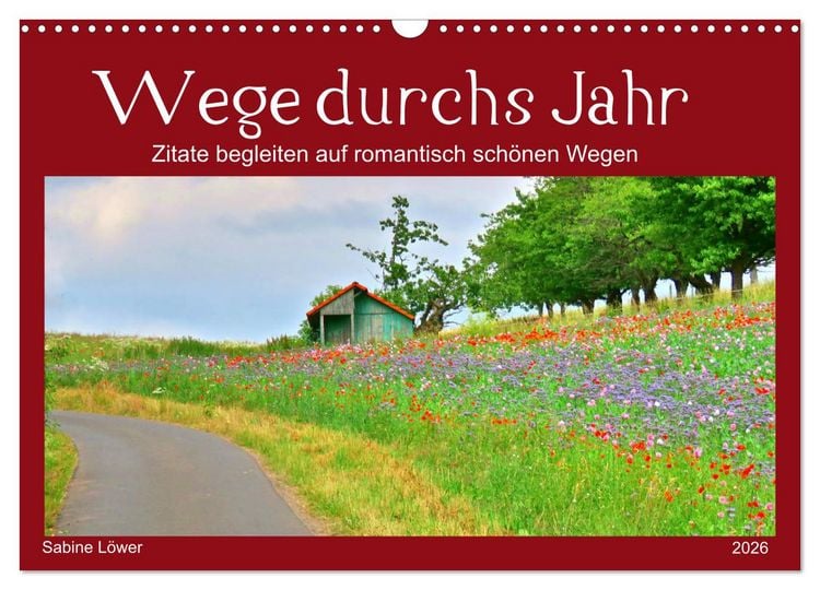 Produktbild: Wege durchs Jahr- Zitate begleiten auf romantisch sch&ouml;nen Wegen (Wandkalender 2026 DIN A3 quer), CALVENDO Monatskalender