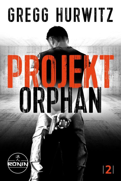 Produktbild: Projekt Orphan. Ein Orphan X Thriller von Gregg Hurwitz