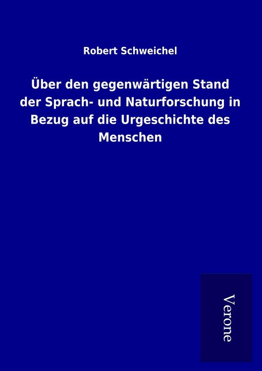 Produktbild: &Uuml;ber den gegenw&auml;rtigen Stand der Sprach- und Naturforschung in Bezug auf die Urgeschichte des Menschen