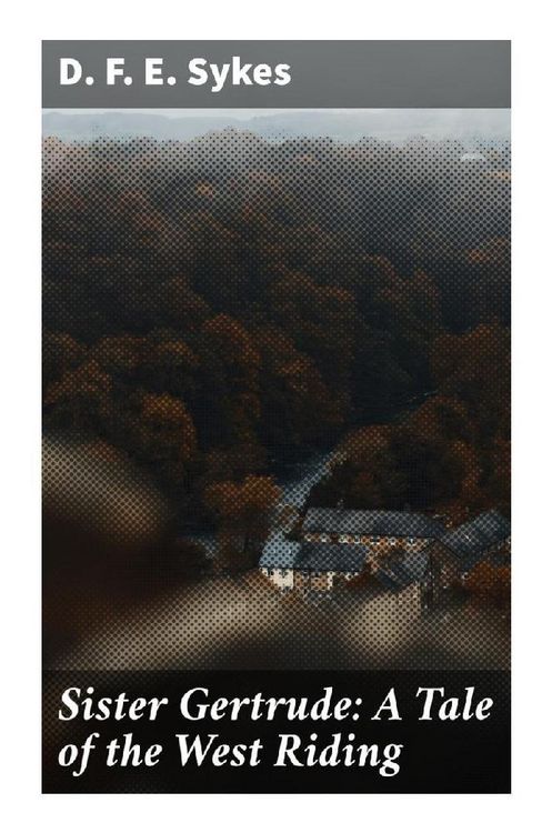 Produktbild: Sister Gertrude: A Tale of the West Riding
